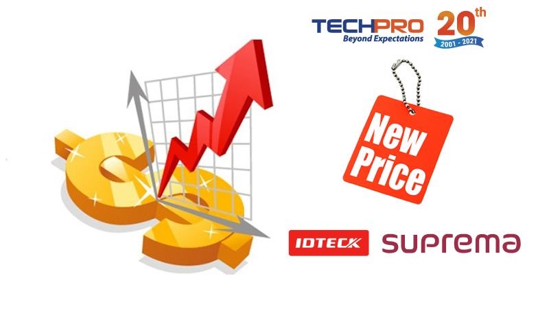 TECHPRO thông báo về việc điều chỉnh tăng giá bán sản phẩm SUPREMA, IDTECK – Hàn Quốc
